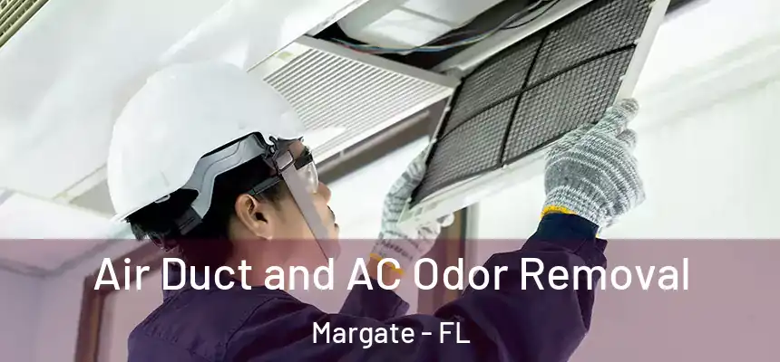Air Duct and AC Odor Removal Margate - FL