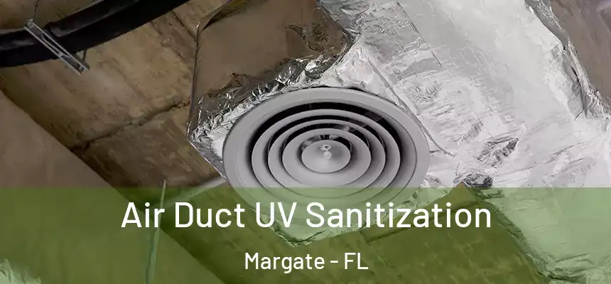 Air Duct UV Sanitization Margate - FL