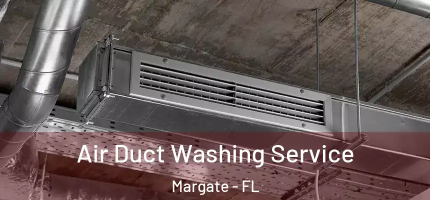Air Duct Washing Service Margate - FL