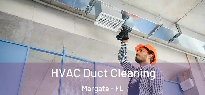  HVAC Duct Cleaning Margate - FL