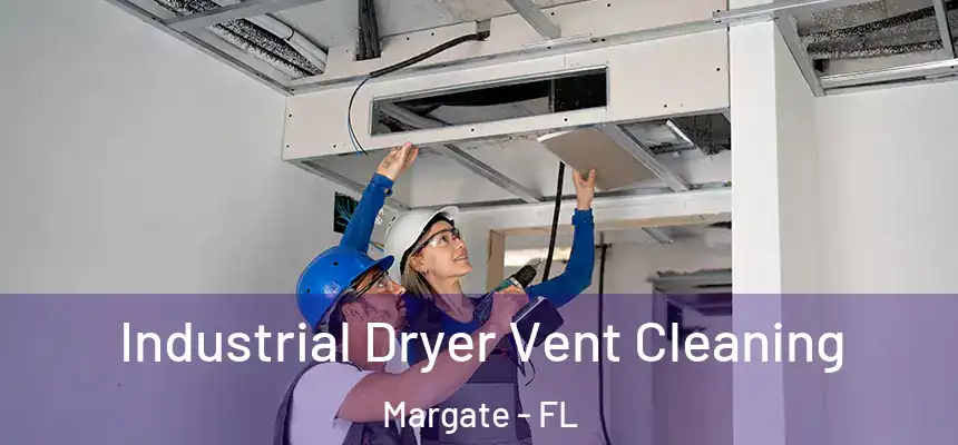  Industrial Dryer Vent Cleaning Margate - FL