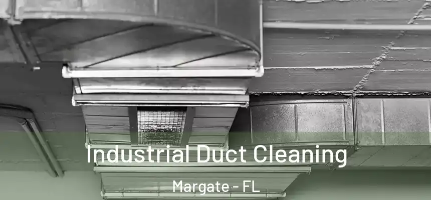 Industrial Duct Cleaning Margate - FL