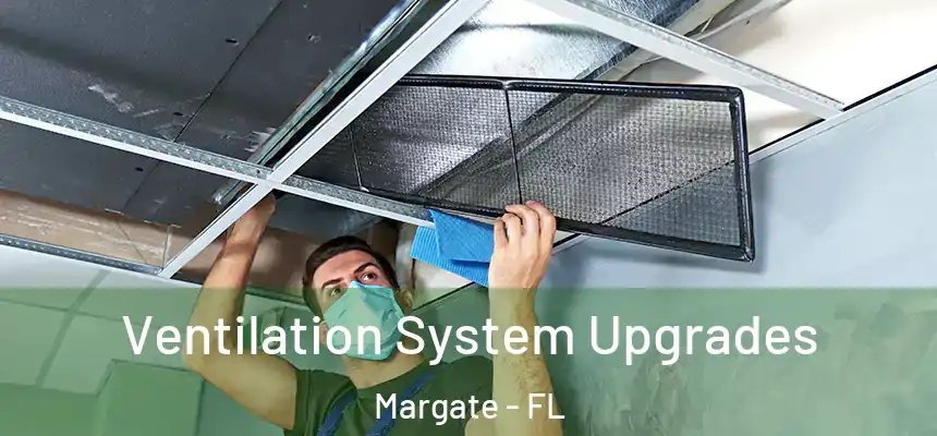 Ventilation System Upgrades Margate - FL